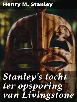 cover image of Stanley's tocht ter opsporing van Livingstone